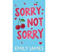 Sorry. Not Sorry: Un roman comique romantique avec un père célibataire milliardaire et une différence d’âge.