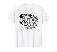 Sorry Out Of Candy - Halloween Trick or Treat Sign Sweets Maglietta