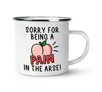 Sorry Per Being A Dolore IN Arse Smalto Tazza Mamme Papà Valentines Giorno