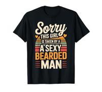 Sorry This Girl Is Taken By A Sexy Bearded Man - Maglietta