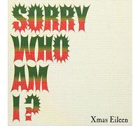 SORRY WHO AM I !? - XMAS EILEE