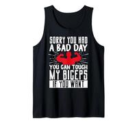 Sorry You Had A Bad Day You Can Touch My Biceps If You Want Canotta