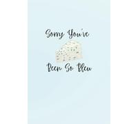 Sorry You've Been So Bleu: A Blue 6"x9" Blank Lined Notebook
