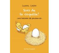 Sors de ta coquille - Une histoire de poussin·es