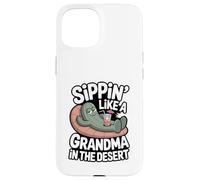 Sorseggiando come una nonna nel deserto Custodia per iPhone 15