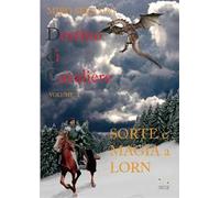 Sorte e magia a Lorn. Destino di cavaliere. Vol. 1