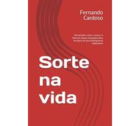 Sorte na vida: Reinserindo a sorte, o acaso e a falha em nossas concepções ética em busca de uma eliminação do deliberativo