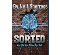 Sorted: Your Life. Your Choice. Your Call.