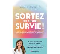Sortez du mode survie !: Le guide pour apprendre à aller mieux