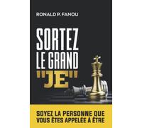 Sortez le grand "Je": Soyez la personne que vous êtes appelée à être