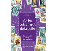 Sortez votre Tarot de la Boite: Guide d'Apprentissage du Tarot