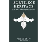 Sortilège en héritage: Contes et légendes en Nuithonie II