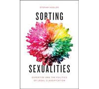 Sorting Sexualities: Expertise and the Politics of Legal Classification
