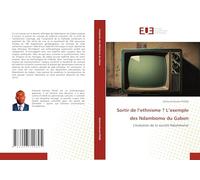 Sortir de l'ethnisme ? L'exemple des Ndambomo du Gabon: L'évolution de la société Ndambomo