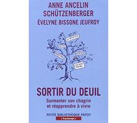 Sortir du deuil: Surmonter son chagrin et réapprendre à vivre
