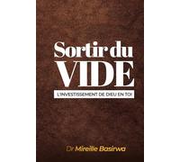 SORTIR DU VIDE: L'investissement de Dieu en toi