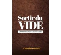 SORTIR DU VIDE: L'investissement de Dieu en toi