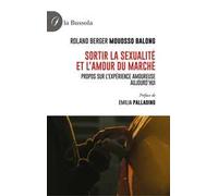 Sortir la sexualité et l'amour du Marché. Propos sur l'expérience amoureuse aujourd'hui