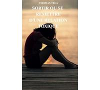 Sortir ou se remettre d'une relation toxique