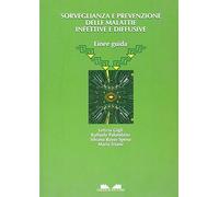 Sorveglianza e prevenzione delle malattie infettive e diffusive. Linee guida