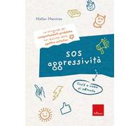 SOS aggressività. Cos'è e come si affronta. Le miniguide dei comportamenti problema nei disturbi dello spettro autistico