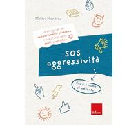 SOS aggressività. Cos'è e come si affronta. Le miniguide dei comportamenti problema nei disturbi dello spettro autistico