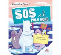 Sos al Polo Nord. Ediz. illustrata