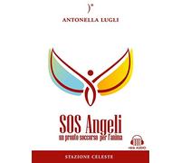 SOS angeli. Un pronto soccorso per l'anima. Con Contenuto digitale per download e accesso online
