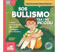SOS bullismo tra i più piccoli. 11 storie per riconoscerlo, affrontarlo e proteggere il tuo bambino