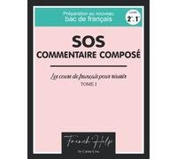 SOS Commentaire Composé: Bac de français - Les cours de français pour réussir (2nde,1re)