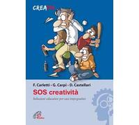 SOS creatività. Soluzioni educative per casi impegnativi