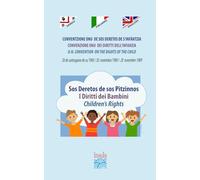 Sos Deretos de sos Pitzinnos / I Diritti dei Bambini / Children’s Rights: CUNVENTZIONE ONU DE SOS DERETOS DE S’INFÀNTZIA / CONVENZIONE ONU DEI DIRITTI ... ON THE RIGHTS OF THE CHILD / 20.11.1989