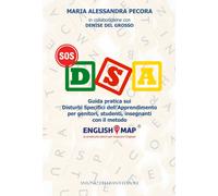 SOS DSA. Guida pratica sui Disturbi Specifici di Apprendimento pe
