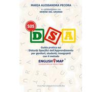 SOS DSA. Guida pratica sui Disturbi Specifici di Apprendimento per insegnanti, studenti, genitori con il metodo Englishmap