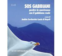SOS gabbiani. Gestire la convivenza con il gabbiano reale