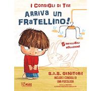 SOS genitori. Arriva un fratellino! I consigli di Tim. Ediz. a colori