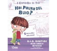 SOS genitori. Hai paura del buio? I consigli di Tim. Ediz. a colori
