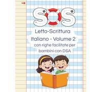 SOS - Letto-Scrittura Italiano: Volume 2 - Righe facilitate per bambini con DSA