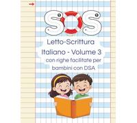 SOS - Letto-Scrittura Italiano - Volume 3: Quaderno operativo con righe facilitate per bambini con DSA