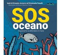 Sos oceano. Impariamo a difendere il mare