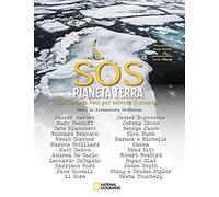 SOS pianeta Terra. Un coro di voci per salvare il mondo. National Geographic. Ediz. illustrata