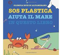 Sos Plastica: Aiuta il mare in questo libro