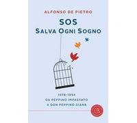 Sos. Salva ogni sogno. 1978-1994. Da Peppino Impastato a don Peppino Diana