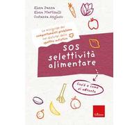 SOS selettività alimentare. I quaderni dei comportamenti problema nei disturbi dello spettro autistico. Cos'è e come si affronta