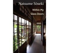 Soseki Natsume Within My Glass Doors (Tascabile)