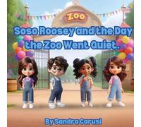 Soso Roosy and the Day the Zoo Went Quiet