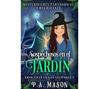 Sospechosos en el jardín: Misterio cozy paranormal y hechizante