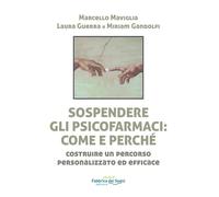 Sospendere gli psicofarmaci: come e perché? Costruire un percorso personal...