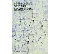 Sospendere la competizione. Un esercizio etico