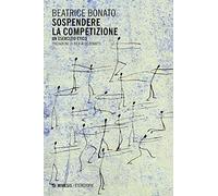 Sospendere la competizione. Un esercizio etico